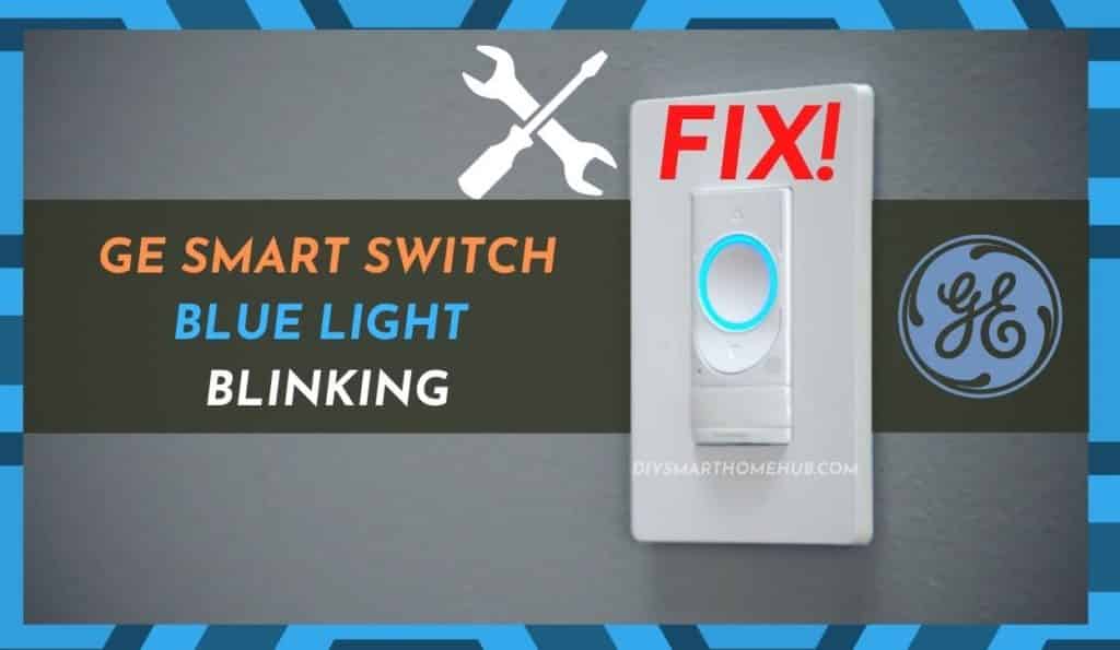 Troubleshooting What To Do When GE Smart Switch Blue Light Blinking