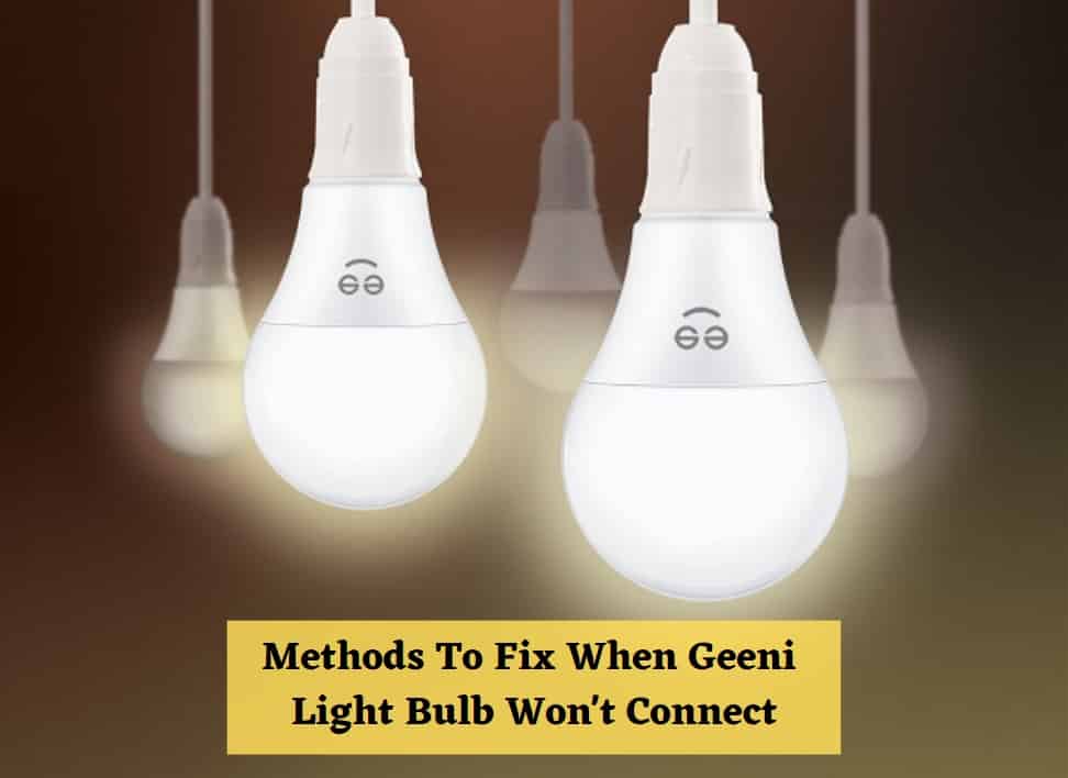 Geeni Light Bulb Won't Connect