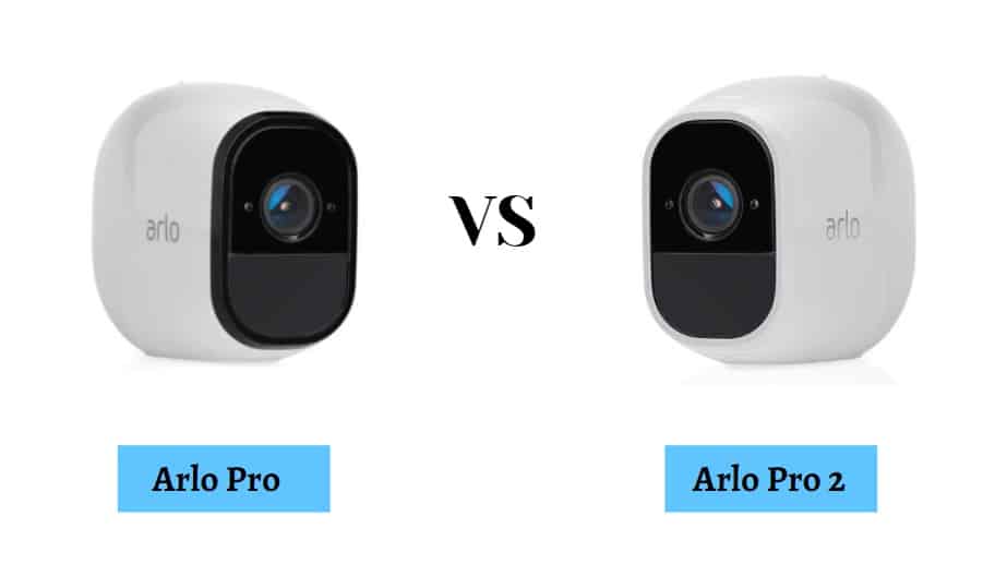 Arlo Pro 720p Vs Arlo Pro 2 1080p