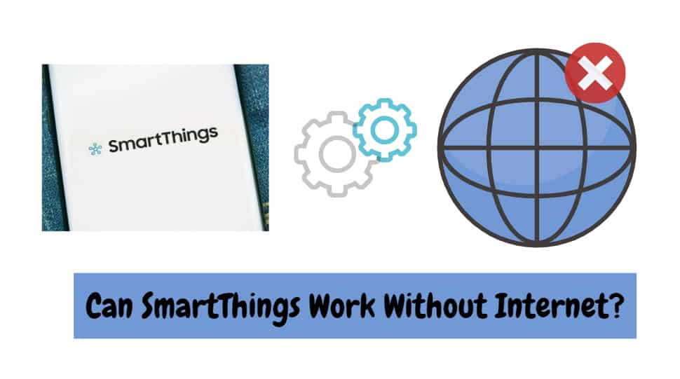 Can SmartThings Work Without Internet