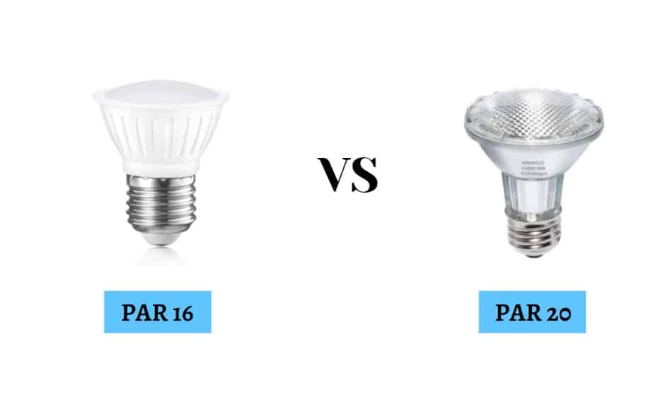 PAR 16 Vs PAR 20