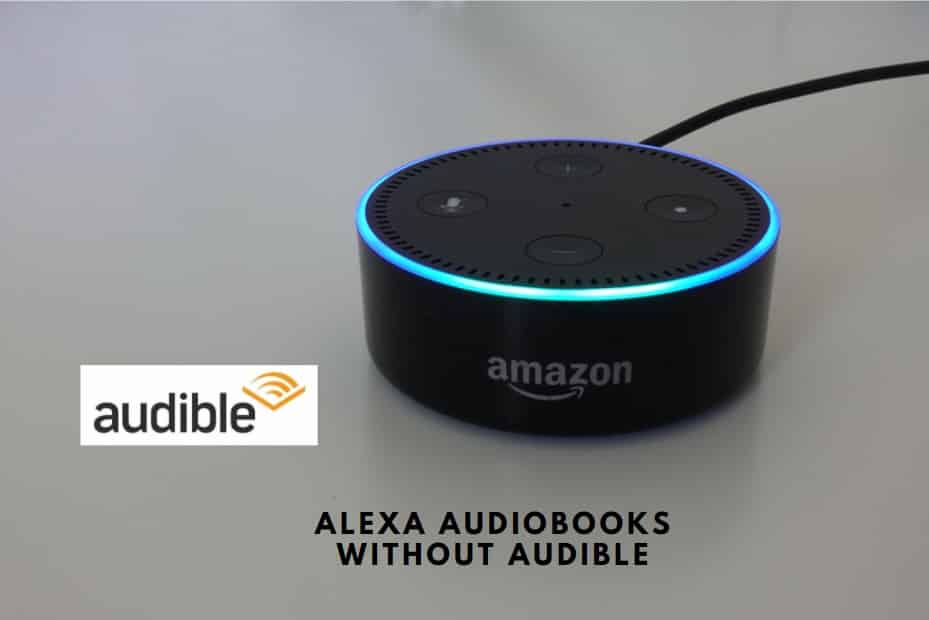 Alexa Audiobooks Without Audible