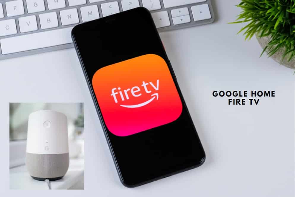 Is It Possible to Add Amazon Fire TV on Google Home? DIY Smart Home Hub