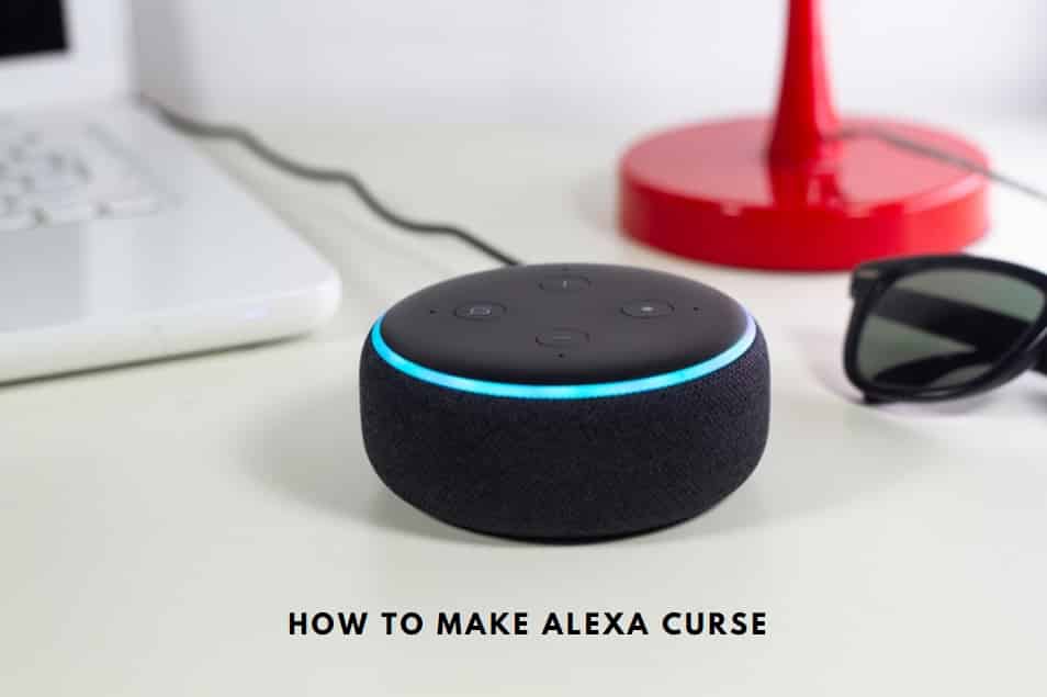 How To Make Alexa Curse