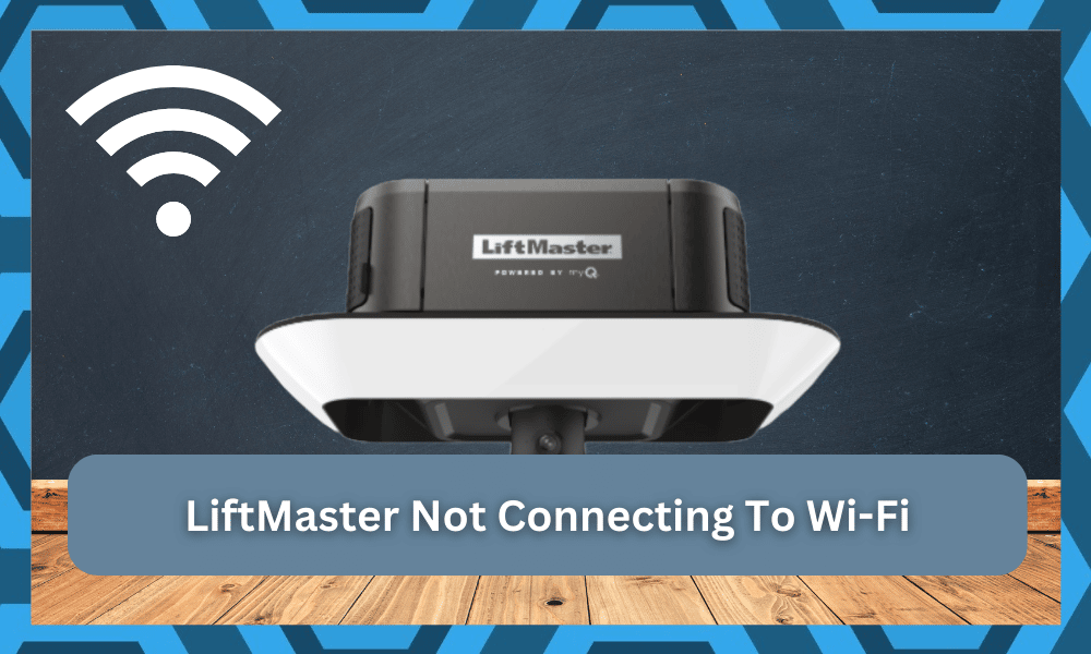 liftmaster not connecting to wifi