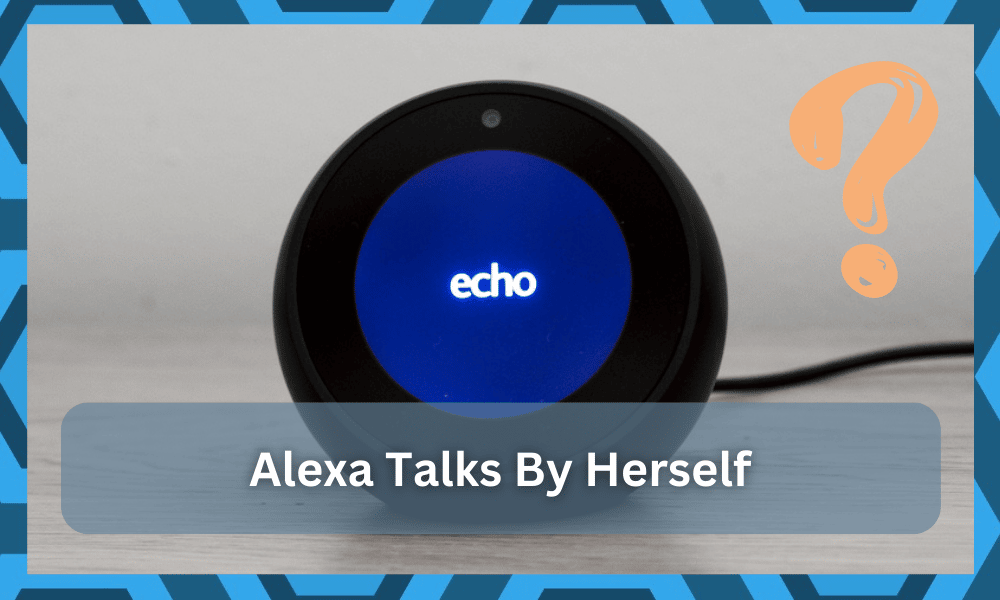 Sometimes Alexa Talks by Herself