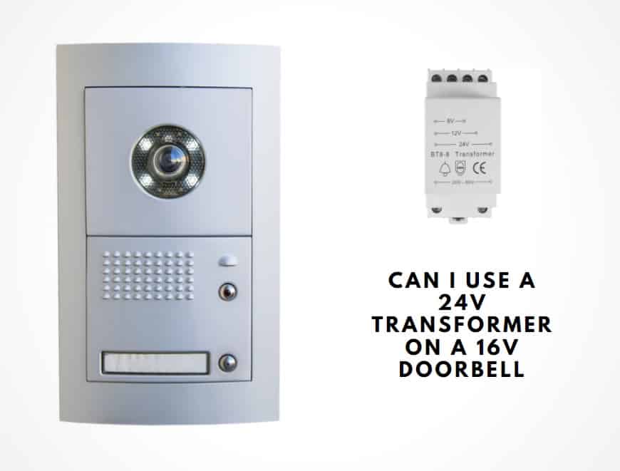 Can I Use A 24V Transformer On A 16V Doorbell