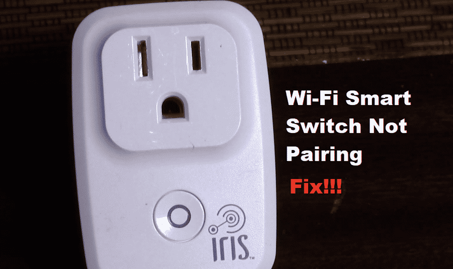 Iris Wi-Fi Smart Switch Not Pairing