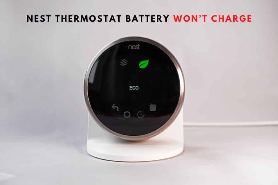 4 Ways To Fix NEST Thermostat Battery Won’t Charge - DIY Smart Home Hub