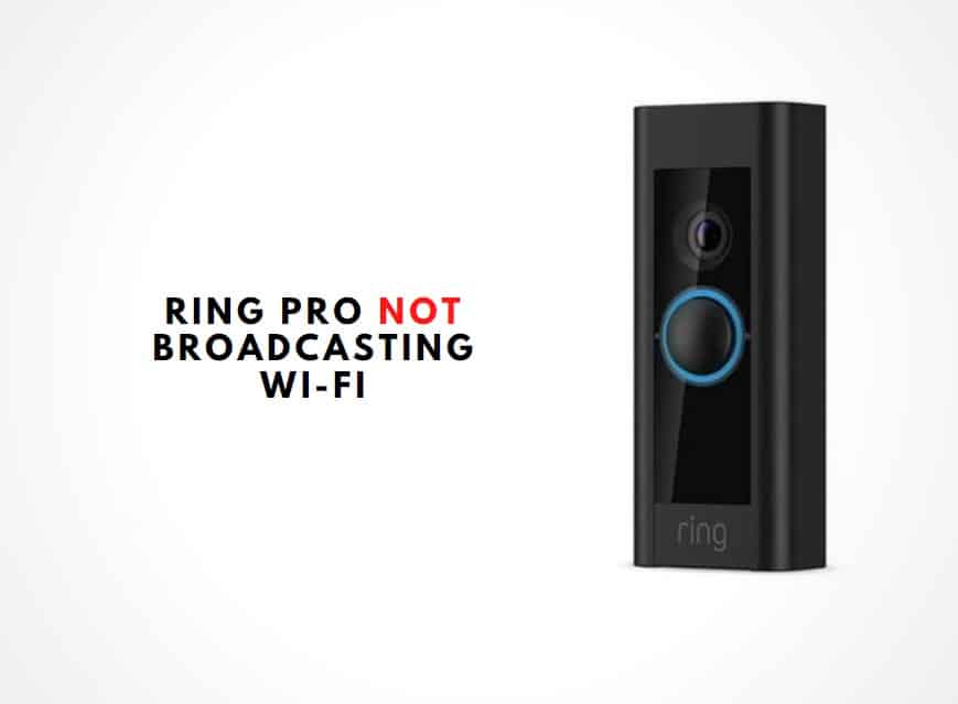 Ring Pro Not Broadcasting Wi-Fi
