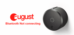 August Smart Lock Bluetooth Not Connecting: 4 Fixes - DIY Smart Home Hub