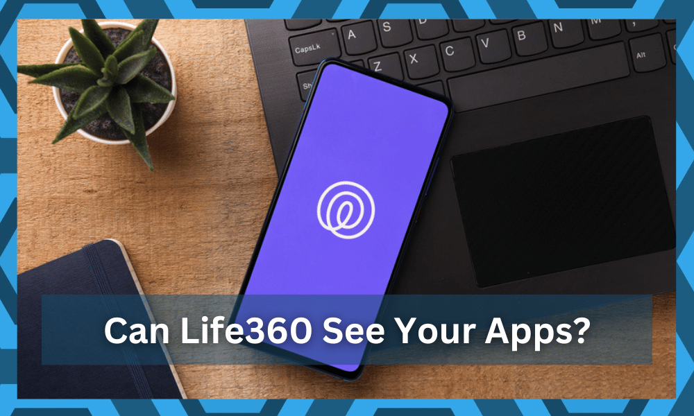 can life360 see your apps