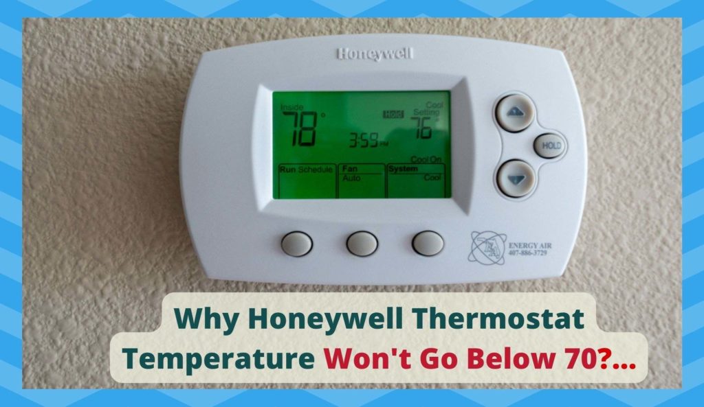 Why Honeywell Thermostat Temperature Won't Go Below 70? DIY Smart