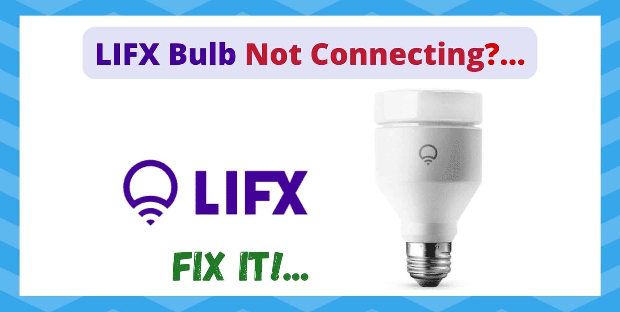LIFX Bulb Not Connecting