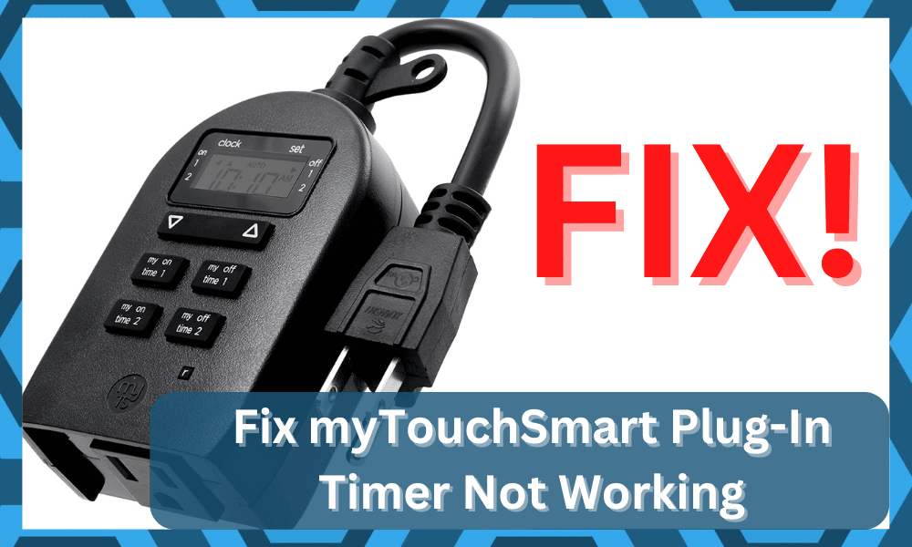 mytouchsmart Plug In Timer Not Working