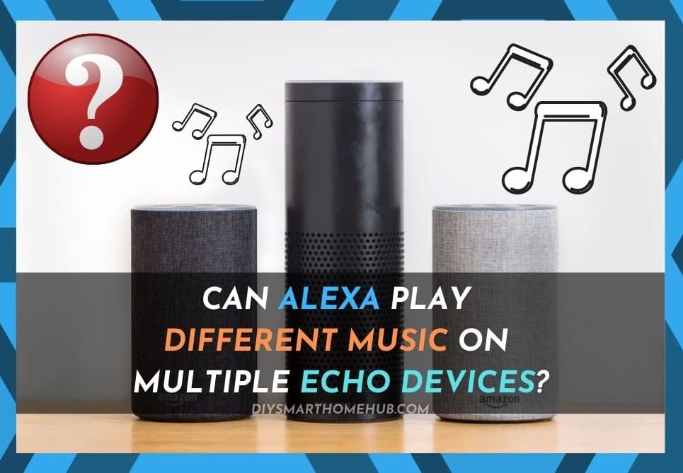 Play Different Music On Multiple Echo Devices