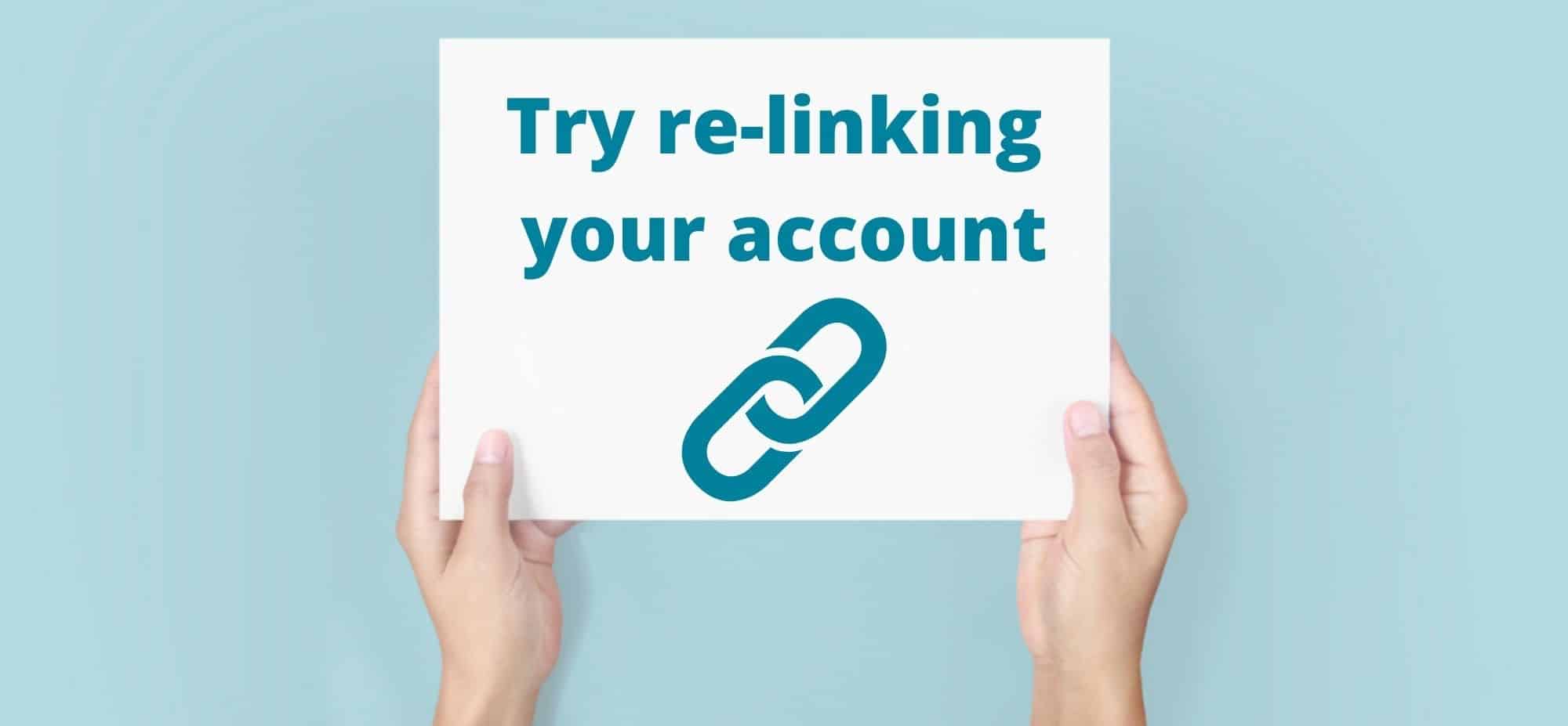 Try re-linking your account
