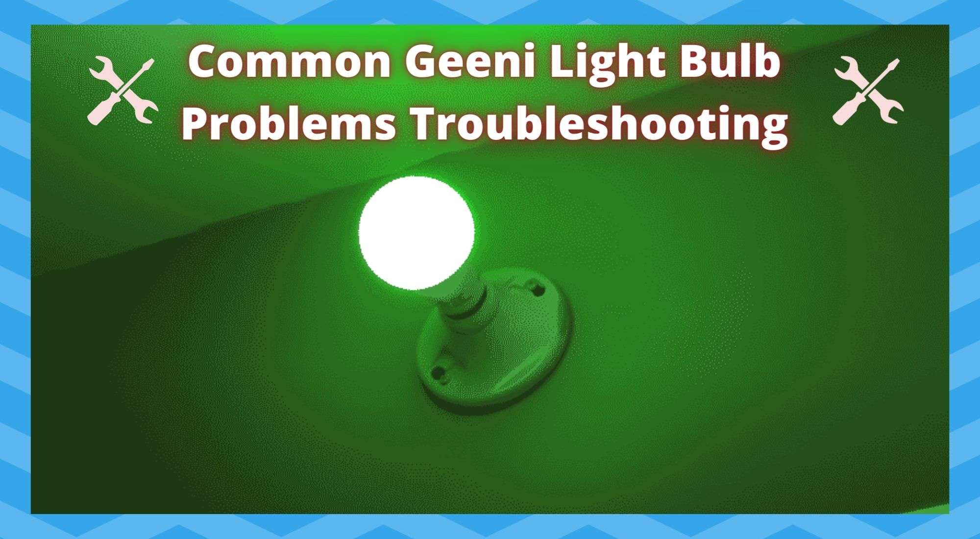 Common Geeni Light Bulb Problems Troubleshooting