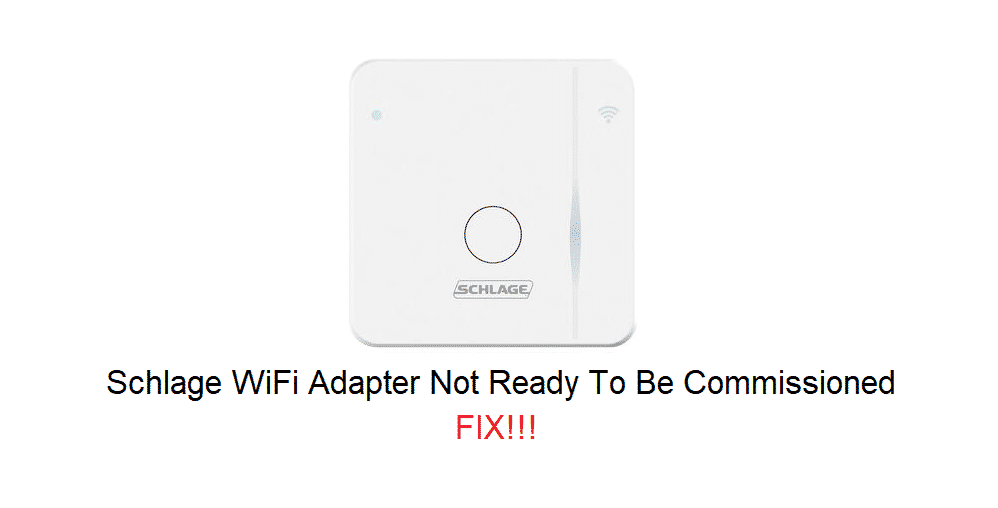 schlage wifi adapter not ready to be commissioned