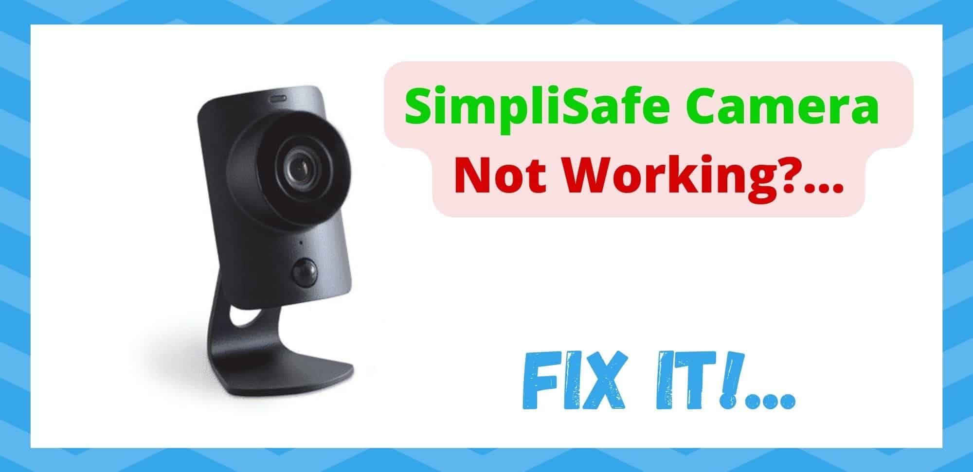 SimpliSafe Camera Not Working