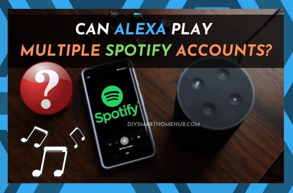 Alexa Multiple Spotify Accounts