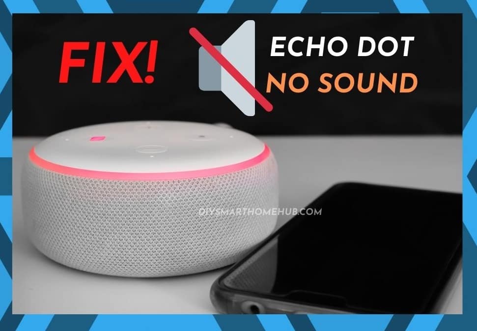 Echo Dot No Sound