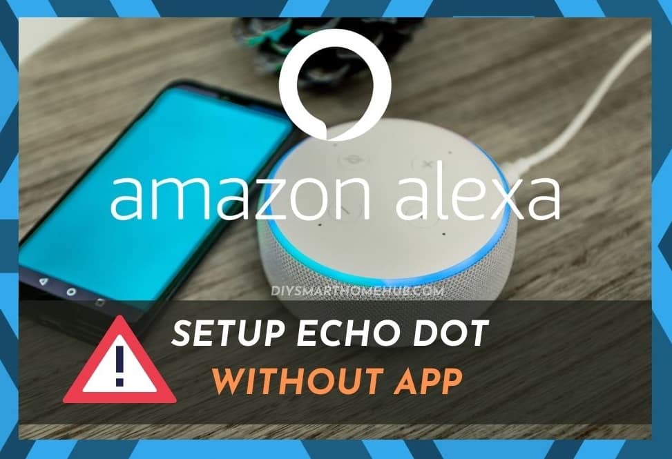 Setup Echo Dot Without App