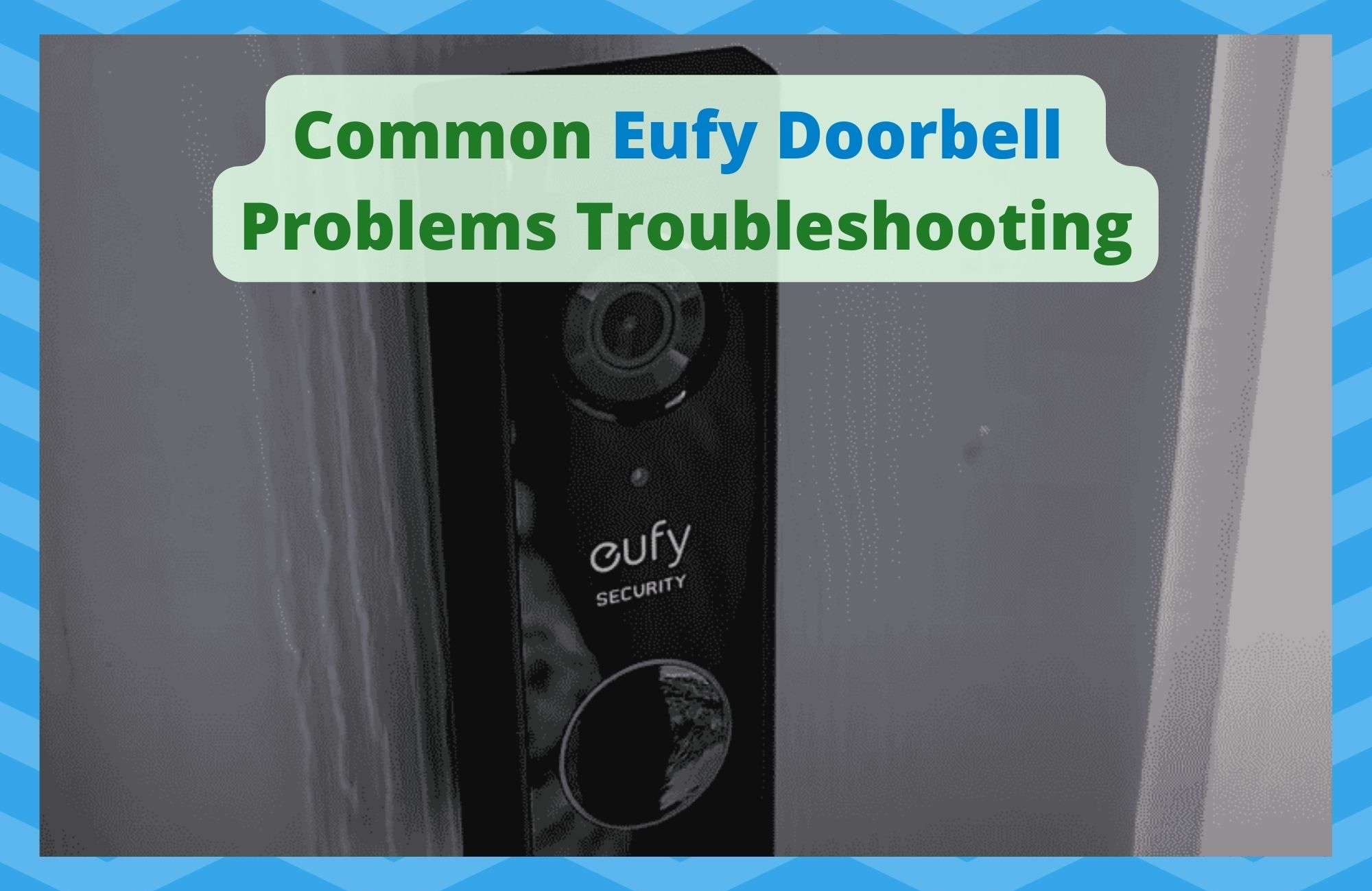 Common Eufy Doorbell Problems Troubleshooting