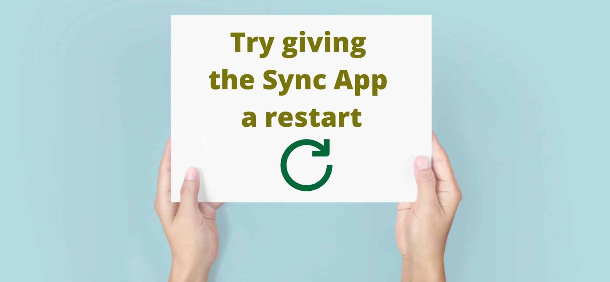 Try giving the Sync App a restart