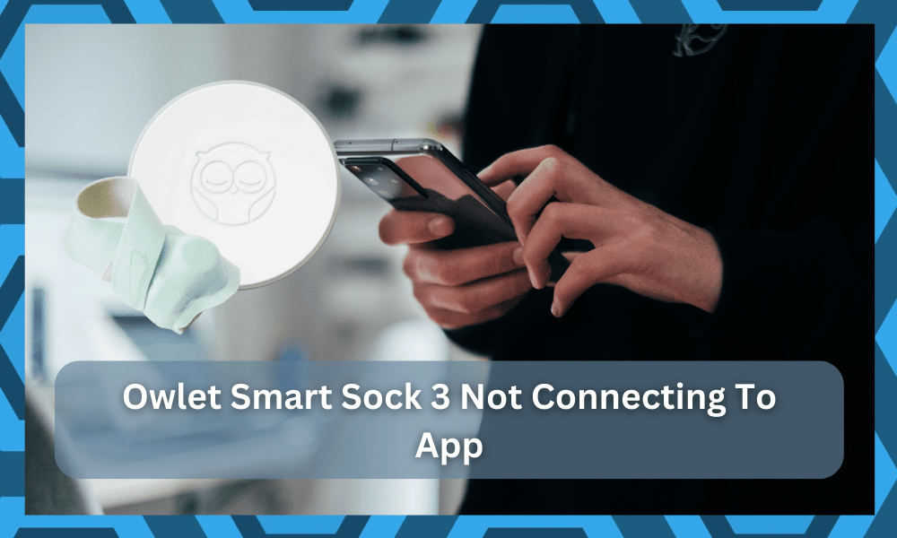 Owlet Smart Sock 3 Not Connecting To App
