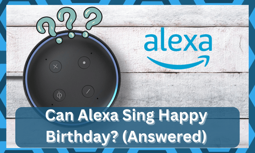 Can Alexa Sing Happy Birthday? (Answered) - DIY Smart Home Hub