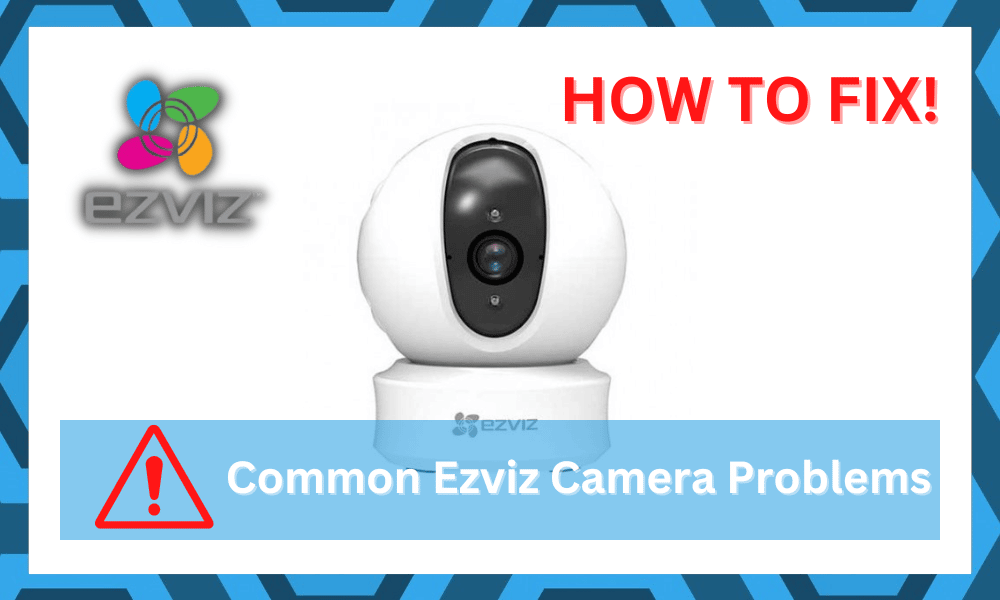 common Ezviz camera problems troubleshooting