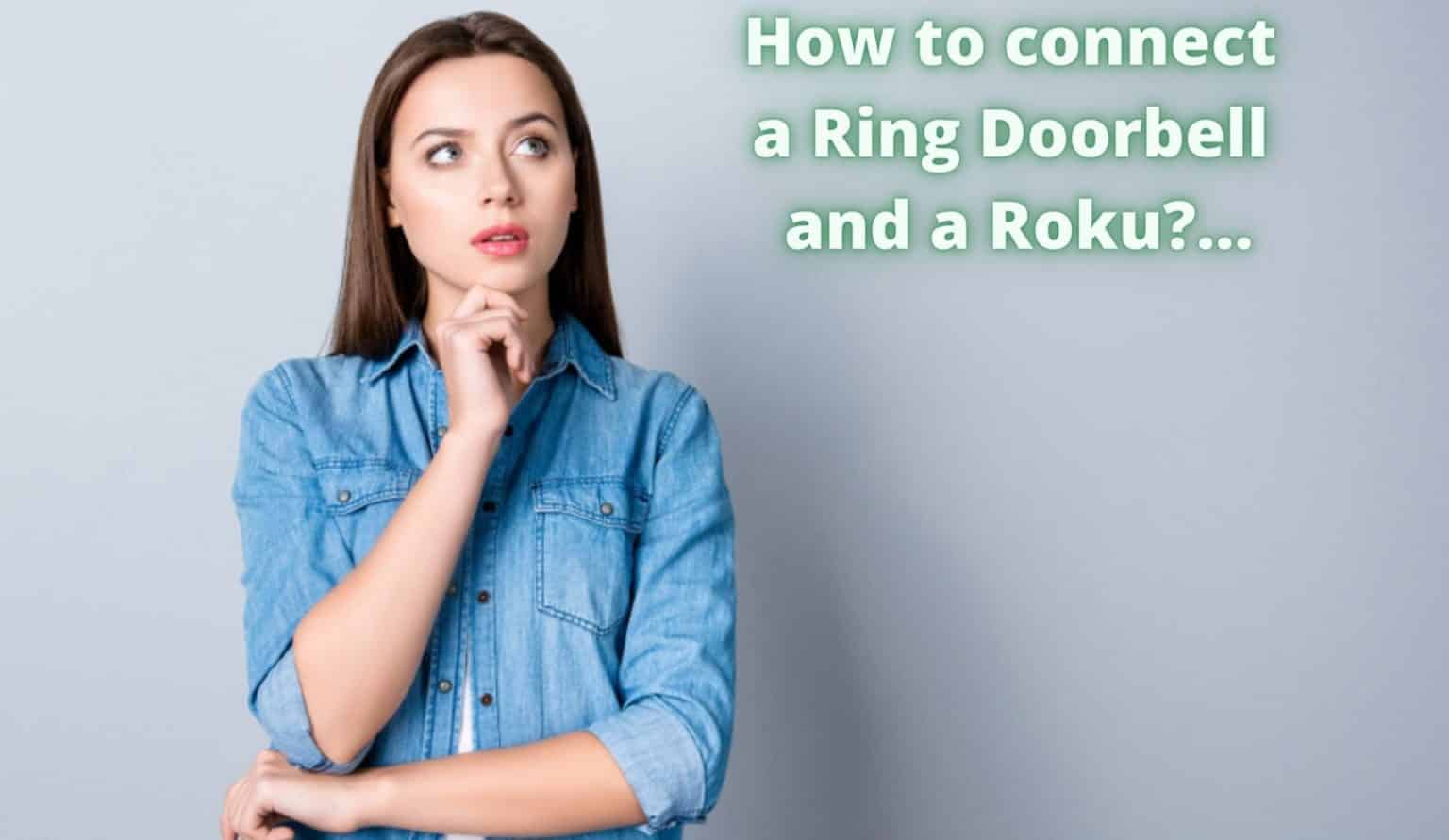 How To Connect Ring Doorbell With Roku? Explained DIY Smart Home Hub