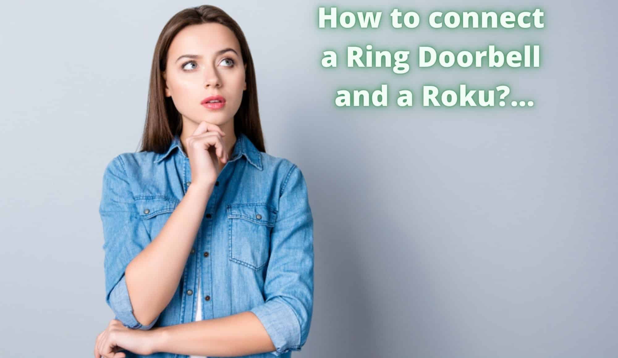 How to connect a Ring Doorbell and a Roku