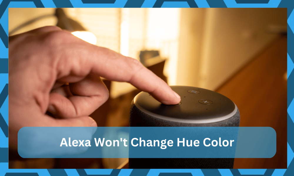 Alexa Won’t Change Hue Color