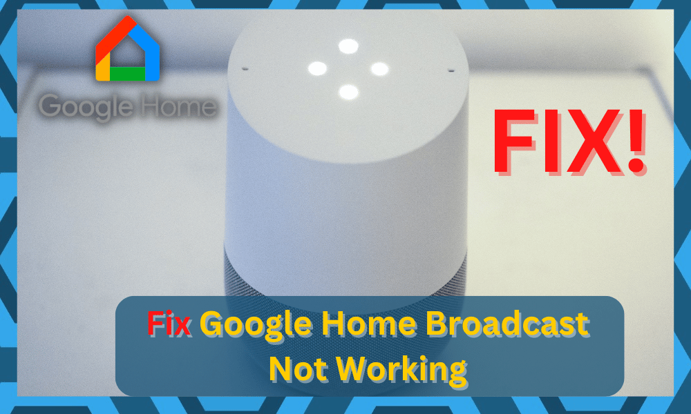 google home broadcast not working