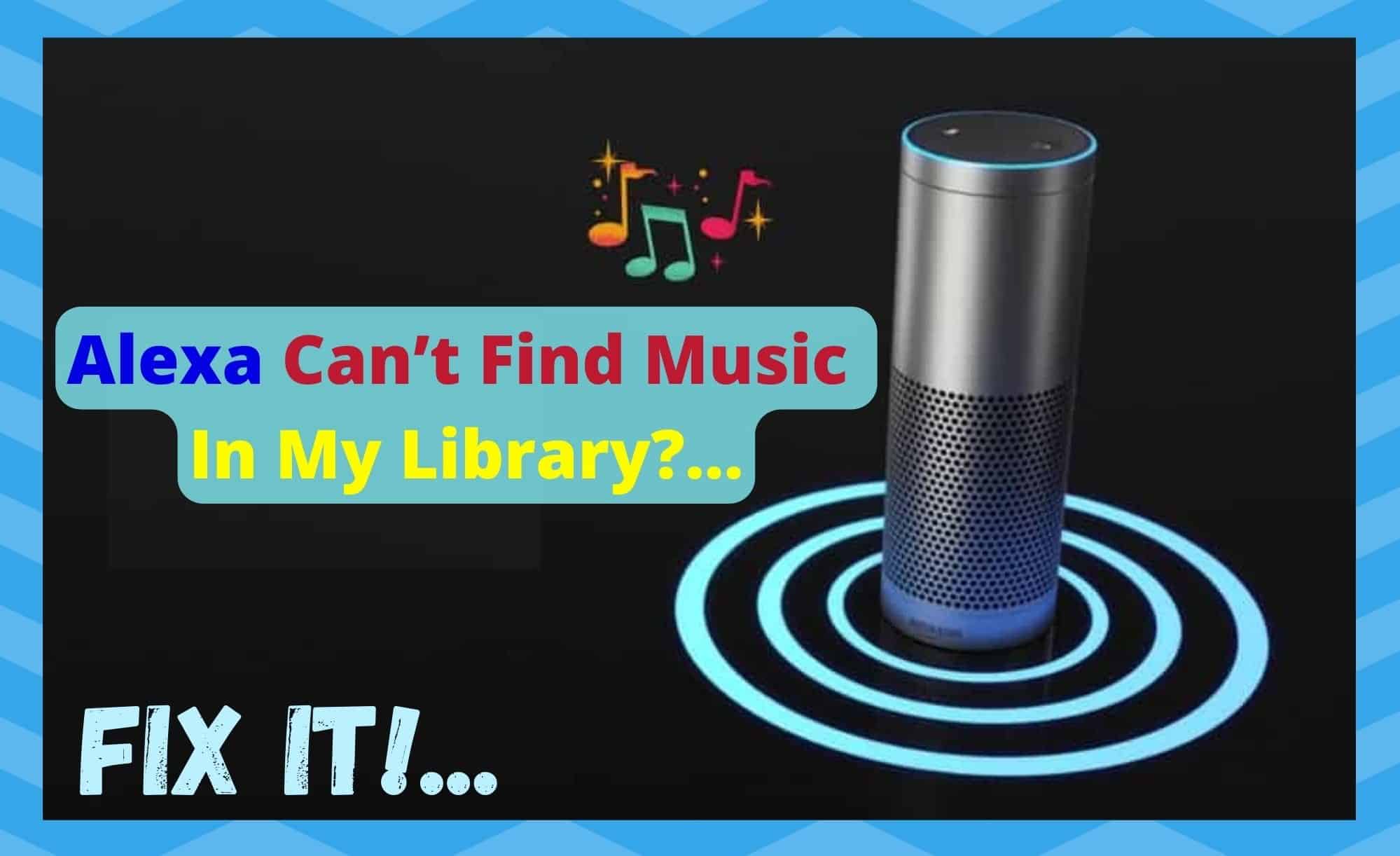 Alexa Cant Find Music In My Library