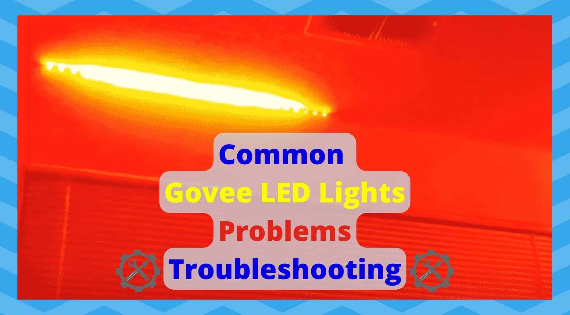 Common Govee LED Lights Problems Troubleshooting