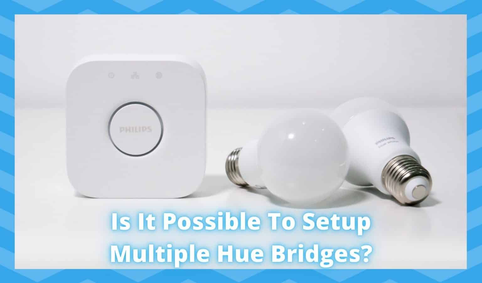 Is It Possible To Setup Multiple Hue Bridges? DIY Smart Home Hub