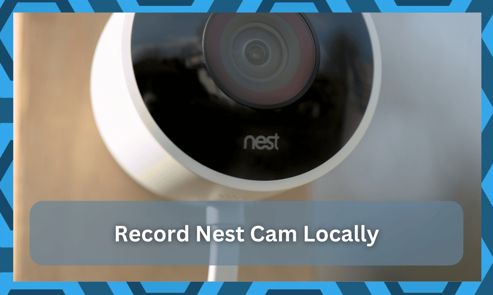 record nest cam locally