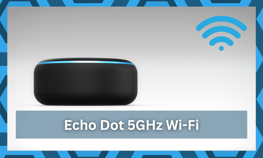 Echo Dot 5GHZ Wi-Fi