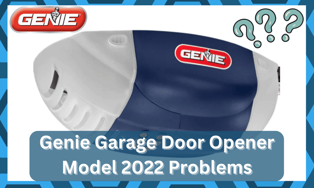 genie garage door opener model 2022 problems