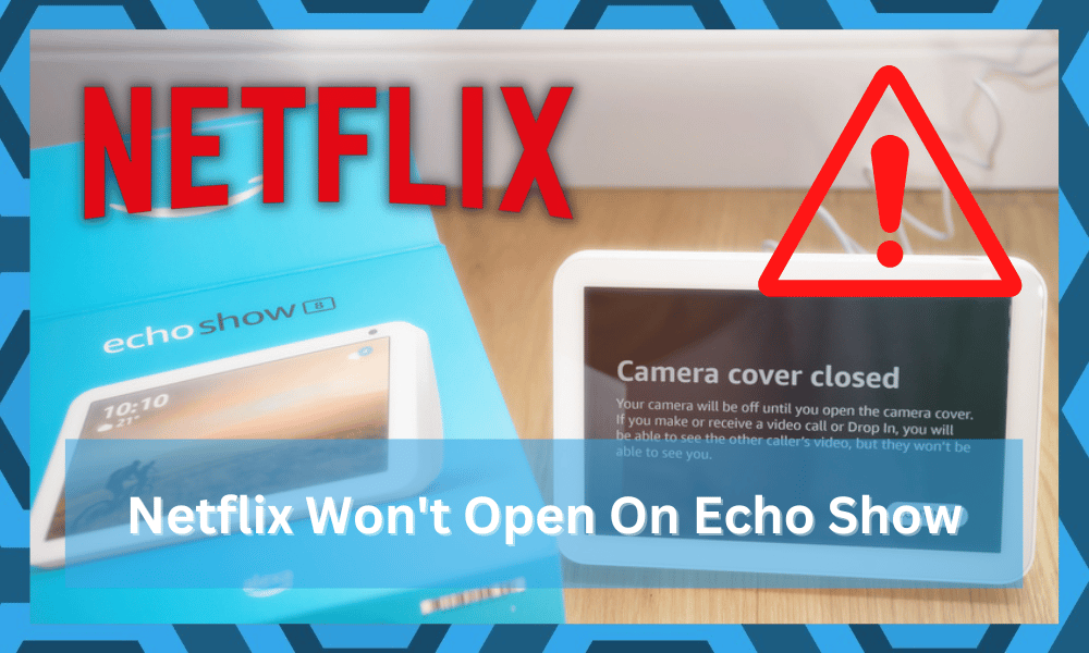 netflix won't open on echo show
