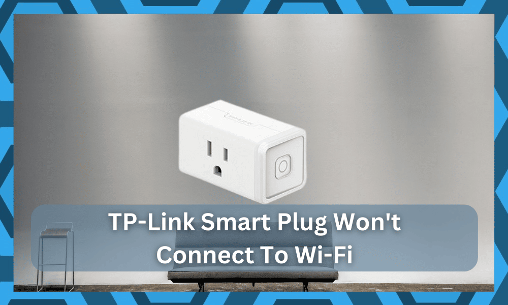 TP Link Smart Plug Won't Connect To wi-fi