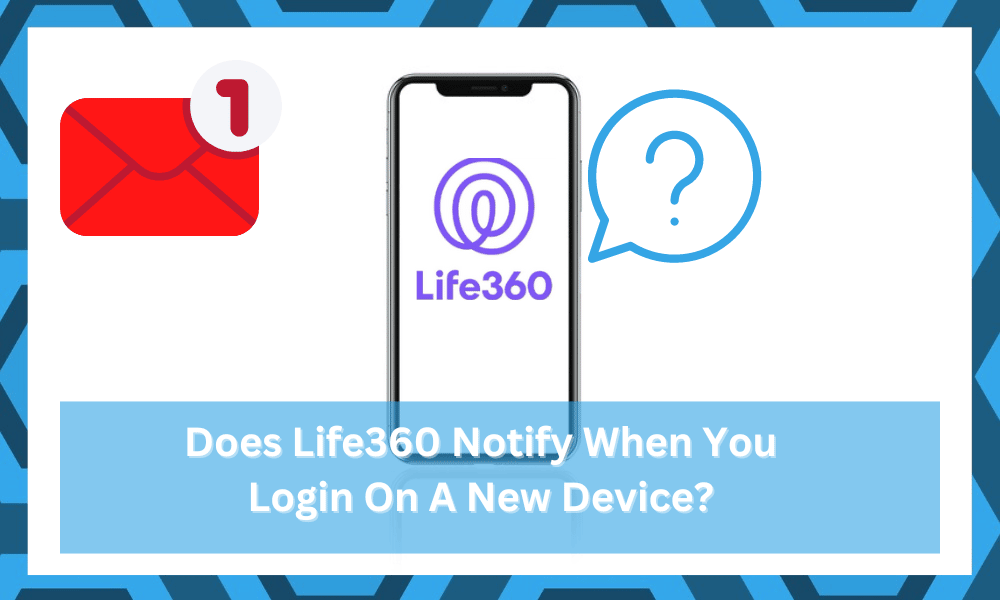 does life360 notify when you login on a new device