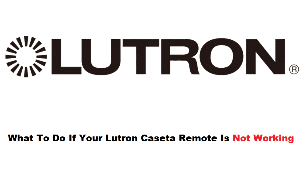 lutron caseta remote not working