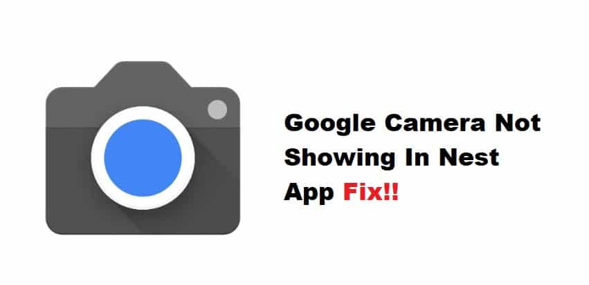google camera not showing in nest app