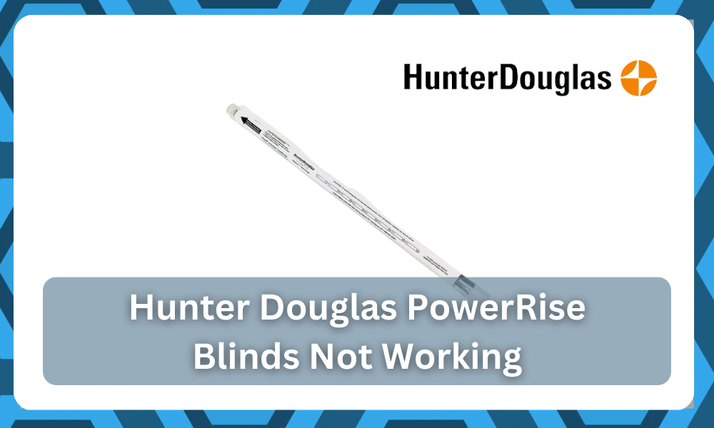 hunter douglas powerrise blinds not working