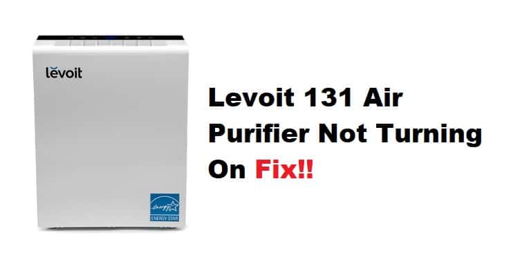 Levoit 131 Air Purifier Not Turning On