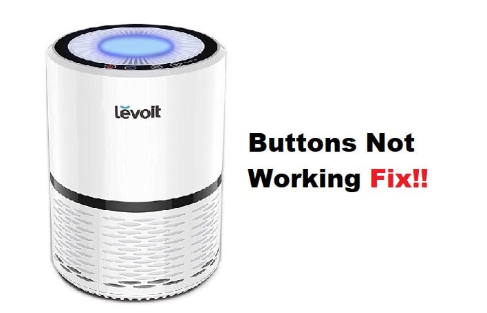 Levoit Air Purifier Buttons Not Working